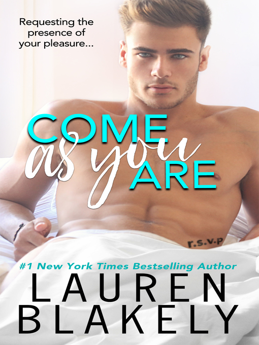 Title details for Come As You Are: One Love, Book 4 by Lauren Blakely - Available